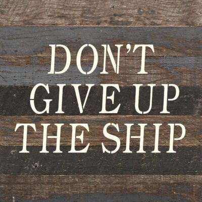 Don’t give up the ship 10x10 Espresso Wood Wall Décor