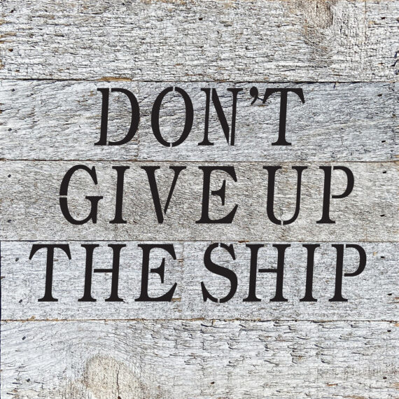 Don’t give up the ship 10x10 White Reclaimed Wood Wall Décor