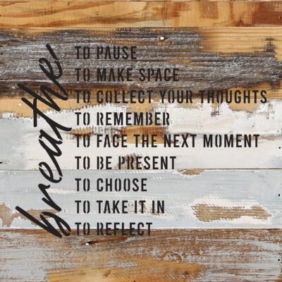 Breathe to pause. To make space. To collect your thoughts …14x14  Blue Whisper Reclaimed Wood Wall Décor
