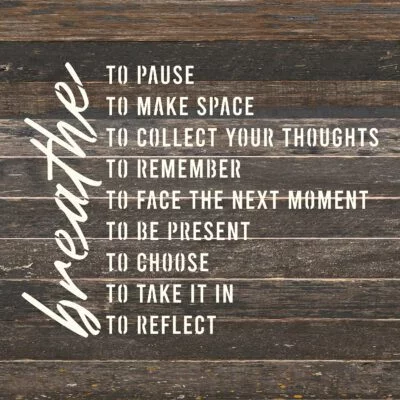 Breathe to pause. To make space. To collect your thoughts …. 14x14  Espresso Reclaimed Wood Wall Décor