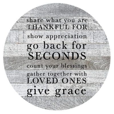 Share what you are thankful for. Show appreciation. Go back for seconds. Count your blessings. Gather together with love ones. Give Grace 16in Round White Reclaimed Wood Wall Décor