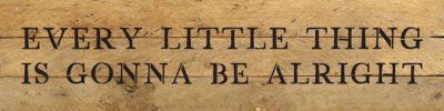 Every little thing is gonna be alright 24x6 Natural Reclaimed Wood Wall Decor Sign