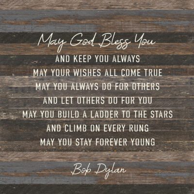 May God Bless You and keep you always may your wishes all come true. May you always do for others… - Bob Dylan 28x28 Espresso Reclaimed Wood Wall Décor