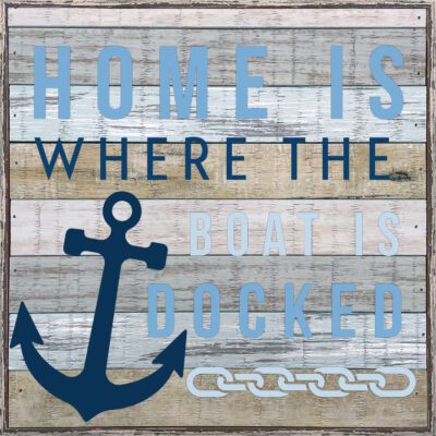 Home is where your boat is docked 12x12 Charleston Polystyrene Wall Décor