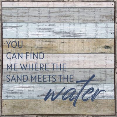 You can find me where the sand meets the water 12x12 Charleston Polystyrene Wall Décor