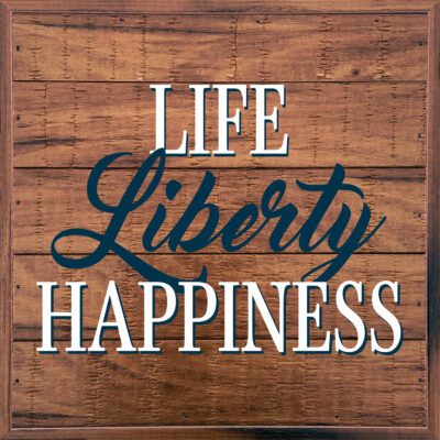 Life Liberty Happiness 8x8 Old Forge Polystyrene Wall Décor