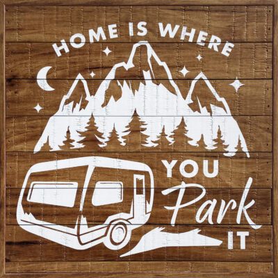 Home is where you park it  12x12 Old Forge Polystyrene Wall Décor