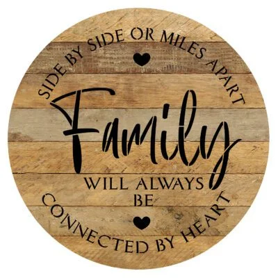 Side by side or miles apart Family will always be connected by heart 16" Round Reclaimed Wood Wall Décor