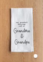 Our greatest blessings call us Grandma and Grandpa White Kitchen Towel