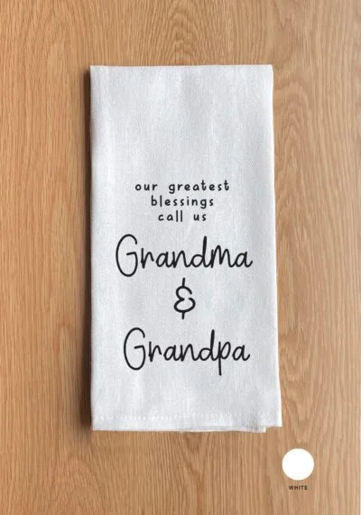 Our greatest blessings call us Grandma and Grandpa White Kitchen Towel