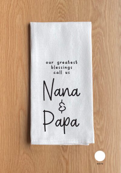 Our greatest blessing call us Nana and Papa White Kitchen Towel