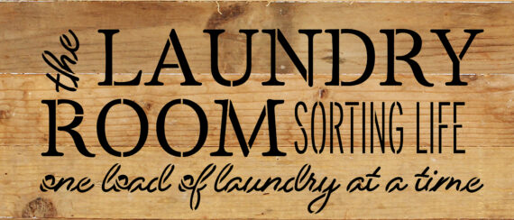 The Laundry Room sorting life. One load of laundry at a time 14x6 Reclaimed Wood Wall Décor
